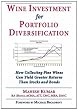 Wine Investment for Portfolio Diversification: How Collecting Fine Wines Can Yield Greater Returns Than Stocks and Bonds