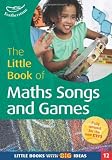 Little Book of Maths Songs and Games (Little Book With Big Ideas)