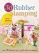 3D Rubber Stamping: Over 80 Layered, Pop-Up and Stand Out Designs