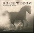 Horse Wisdom: Life's Lessons From the Saddle
