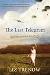 Last Telegram: A Novel of What Saves US