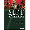 Sept yakuzas : Sept criminels pr�ts � mourir pour r�tablir leur honneur