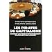 Les pirates du capitalisme : Comment les fonds d'investissement bousculent les march�s