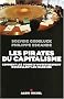 Les pirates du capitalisme : Comment les fonds d'investissement bousculent les march�s