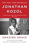 Amazing Grace: The Lives of Children and the Conscience of a Nation