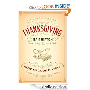 Thanksgiving: How to Cook It Well [Kindle Edition]