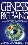 Genesis and the Big Bang: The Discovery Of Harmony Between Modern Science And The Bible