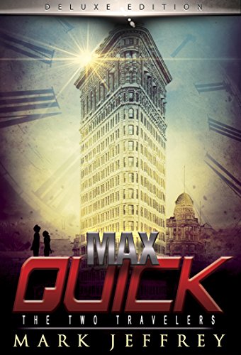 Max Quick: The Two Travelers (Max Quick Series Book 2)