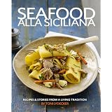 Seafood alla Siciliana: Recipes and Stories from a Living Tradition ~ Toni Lydecker