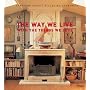 The Way We Live With the Things We Love (Way We Live (Rizzoli))