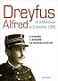 Dreyfus Alfred, n� � Mulhouse le 9 octobre 1859 : L'homme, l'affaire, la r�habilitation