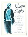 The Duleep Singhs : the Photograph Album of Queen Victorias Maharajah / Peter Bance ; Foreword by Christy Campbell