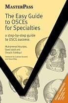 The Easy Guide to OSCEs for Specialties: A Step-by-step Guide to OSCE Success (Masterpass) (MasterPass Series)