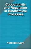 Cooperativity and Regulation in Biochemical Processes