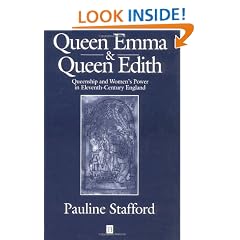 Queen Emma and Queen Edith: Queenship and Women's Power in Eleventh-century England