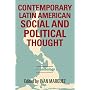 Contemporary Latin American Social and Political Thought: An Anthology (Latin American Perspectives in the Classroom)