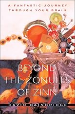 Beyond the Zonules of Zinn: A Fantastic Journey Through Your Brain