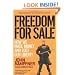 Freedom For Sale: How We Made Money and Lost Our Liberty