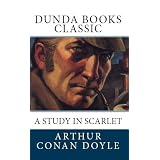 A Study In Scarlet (Dunda Books Classic)di Arthur Conan Doyle