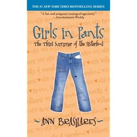 Girls in Pants: The Third Summer of the Sisterhood (Sisterhood of Traveling Pants)