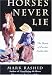 Horses Never Lie: The Heart of Passive Leadership