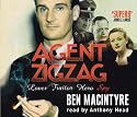 Agent Zigzag: The True Wartime Story of Eddie Chapman, Lover, Betrayer, Hero, Spy