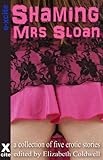 Shaming Mrs Sloan : a collection of five erotic stories