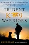 Trident K9 Warriors: My Tale from the...