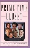 The Prime Time Closet: A History of Gays and Lesbians on TV
