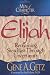 Men of Character: Elijah: Remaining Steadfast Through Uncertainty