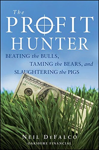 The Profit Hunter: Beating the Bulls, Taming the Bears, and Slaughtering the Pigs