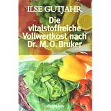 Die vitalstoffreiche Vollwertkost nach Dr. M.O. Brukervon "Heinrich Euler"