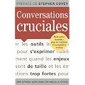 Conversations cruciales : Des outils pour s'exprimer quand les enjeux sont de taille