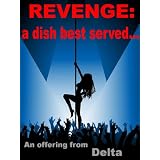 Revenge: a dish best served... ~ Delta