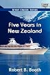 Five Years in New Zealand