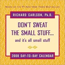 Don't Sweat the Small Stuff: 2008 Day-To-Day Calendar