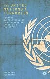 The United Nations and terrorism : Germany, multilateralism, and antiterrorism efforts in the 1970s
