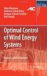 Optimal Control of Wind Energy Systems: Towards a Global Approach (Advances in Industrial Control)
