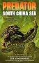 Predator: South China Sea