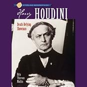Sterling Biographies: Harry Houdini | [Rita Thievon Mullin]