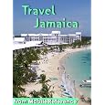 Travel Jamaica 2012 - Illustrated Guide and Maps. Includes Kingston, Ocho Rios, Negril, Port Antonio and more. (Mobi Travel)