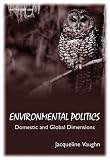 Environmental Politics: Domestic and Global Dimensions