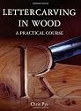 Lettercarving in Wood: A Practical Course