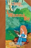 I Wanna Be (A Sandy Stockings Saga) (A Sandy Stockings Saga)