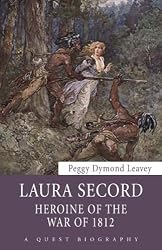 Laura Secord: Heroine of the War of 1812 (Quest Biography)