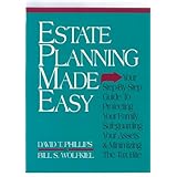 estate planning made easy your step by step guide to protecting your family safeguarding your assets  minimizing