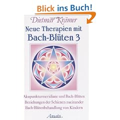 Neue Therapien mit Bach-Bl�ten, Bd.3, Akupunkturmeridiane und Bach-Bl�ten, Beziehungen der Schienen zueinander, Bach-Bl�tenbehandlung von Kindern