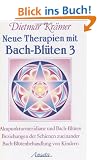 Neue Therapien mit Bach-Bl�ten, Bd.3, Akupunkturmeridiane und Bach-Bl�ten, Beziehungen der Schienen zueinander, Bach-Bl�tenbehandlung von Kindern