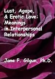 Lust, Agape, Philia & Erotic Love: Meanings in Relationships