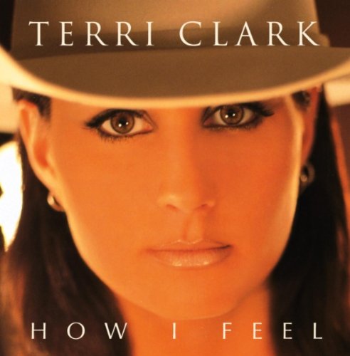 TERRI CLARK - How I Feel (2) - Zortam Music